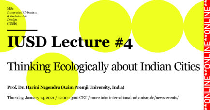 IUSD Lecture #4 / Prof. Dr. Harini Nagendra, Azim Premji University, India